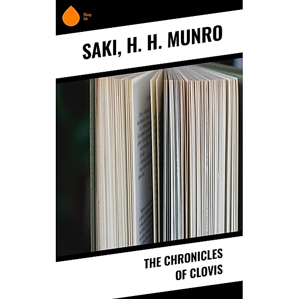 The Chronicles of Clovis, Saki, H. H. Munro