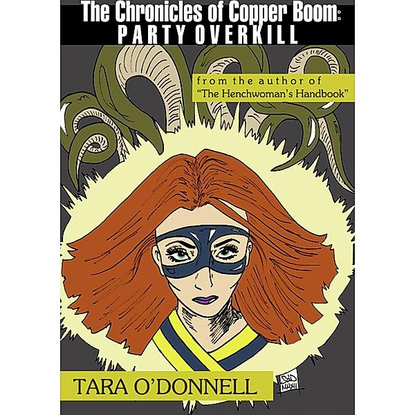 The Chronicles of Copper Boom:Party Overkill / The Chronicles of Copper Boom, Tara O'donnell