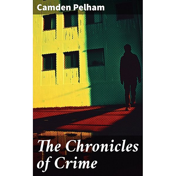 The Chronicles of Crime, Camden Pelham