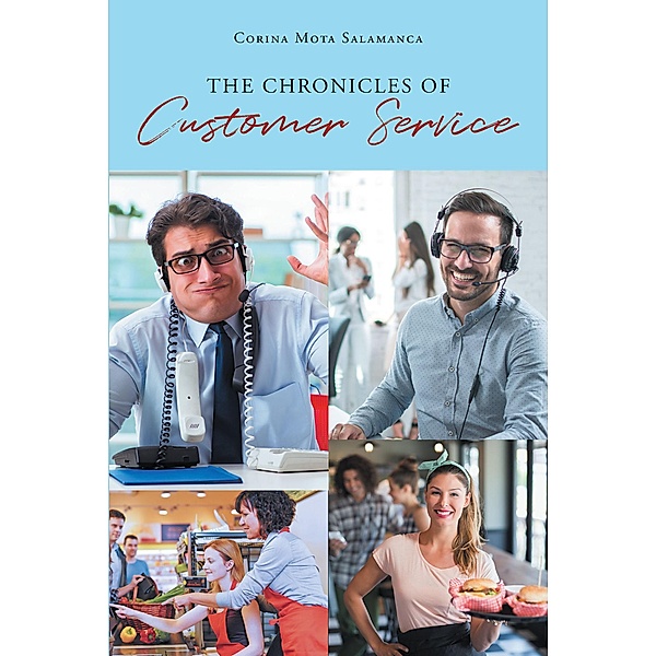 The Chronicles of Customer Service, Corina Mota Salamanca