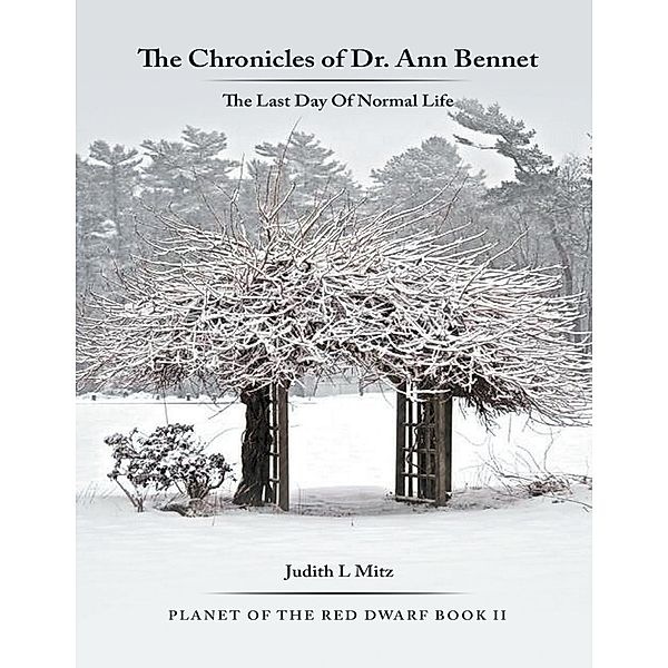 The Chronicles of Dr. Ann Bennet: The Last Day of Normal Life, Darrall Mitz