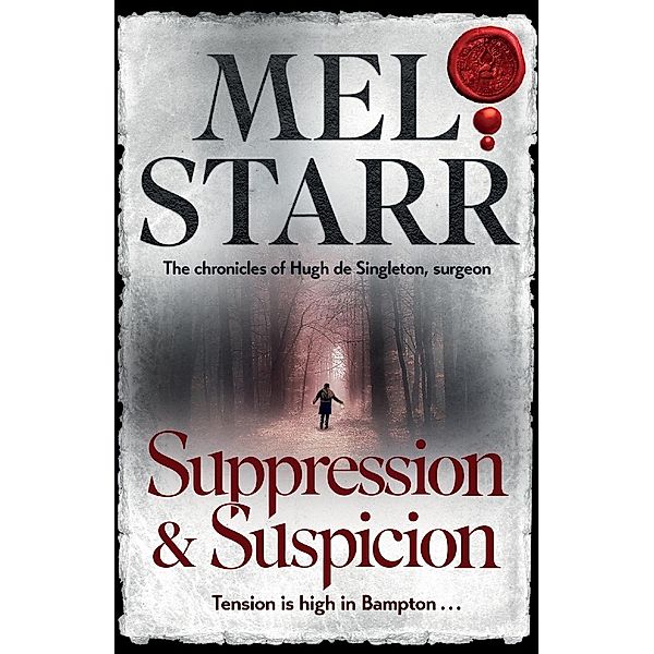 The Chronicles of Hugh de Singleton, Surgeon / Suppression and Suspicion, Mel Starr