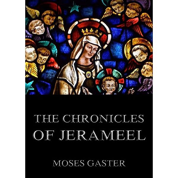 The Chronicles Of Jerahmeel, Moses Gaster