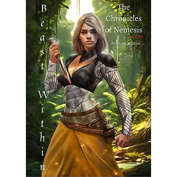 The Chronicles of Nemesis book 2 Beast Within / The Chronicles of Nemesis, Andrea Kriksic