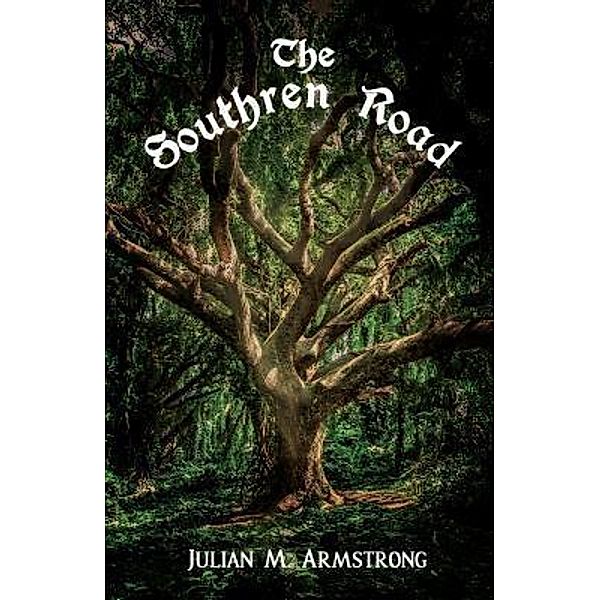 The Chronicles of Tala: 1 The Southren Road, Julian M. Armstrong