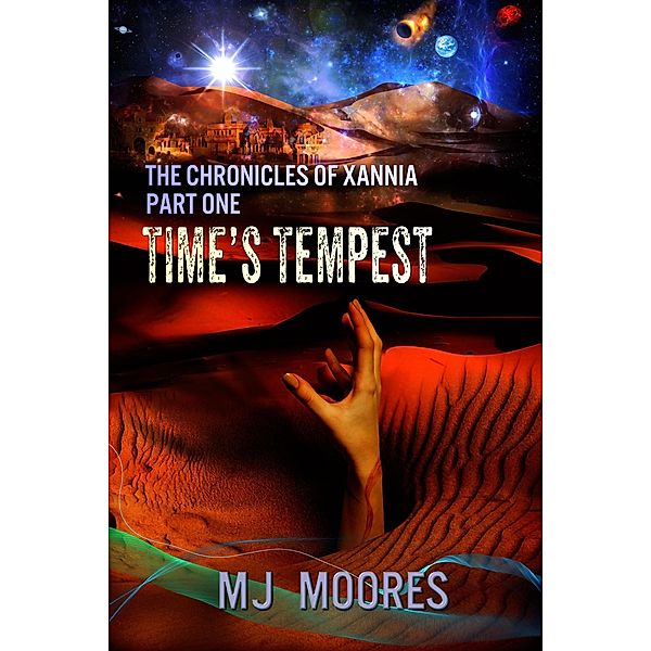 The Chronicles of Xannia: Time's Tempest (The Chronicles of Xannia, #1), M. J. Moores