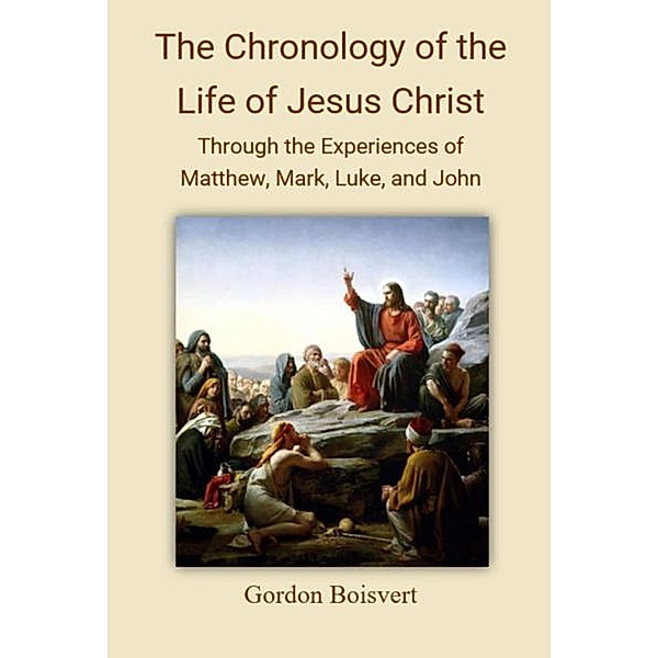 The Chronology of the Life of Jesus Christ (RED Letter Edition, #1) / RED Letter Edition, Gordon Boisvert, Gord Boisvert