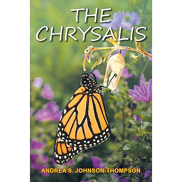 The Chrysalis, Andrea S. Johnson-Thompson