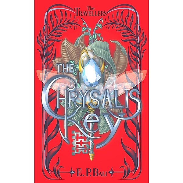 The Chrysalis Key (The Travellers, #1) / The Travellers, E. P. Bali