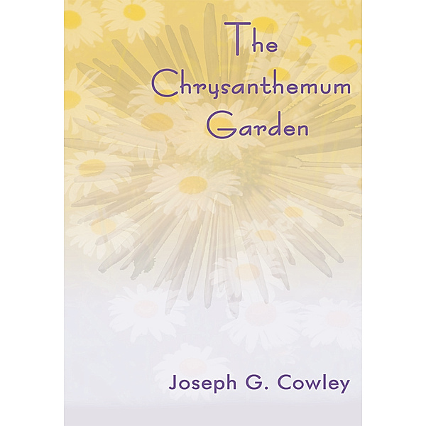 The Chrysanthemum Garden, Joseph G. Cowley