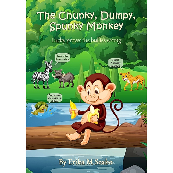 The Chunky, Dumpy, Spunky Monkey, Erika M Szabo