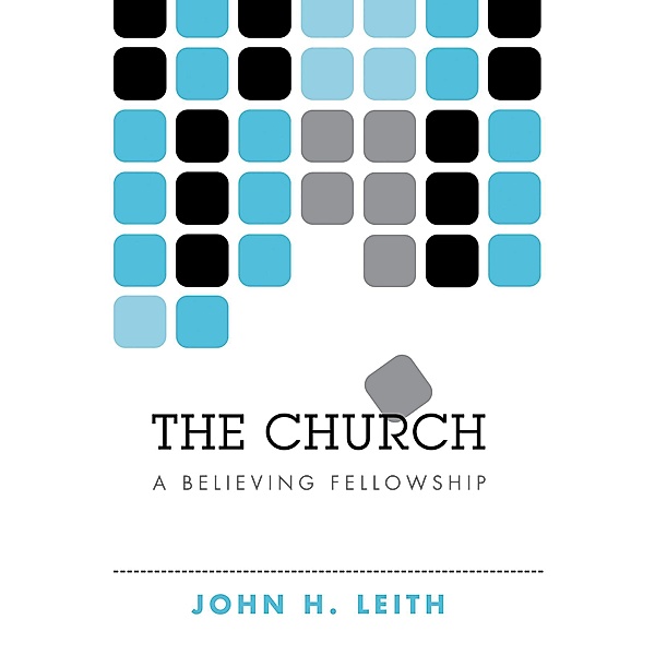 The Church, John H. Leith