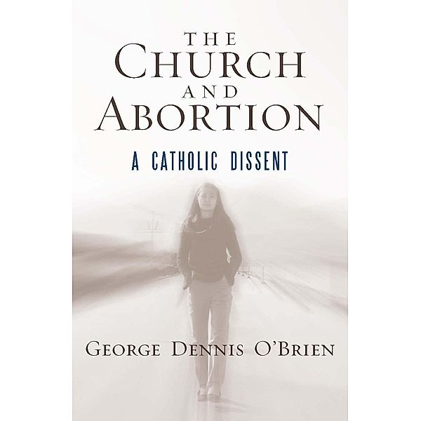 The Church and Abortion, George Dennis O'Brien