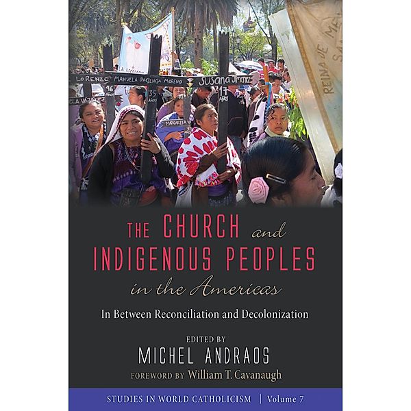 The Church and Indigenous Peoplesin the Americas / Studies in World Catholicism Bd.7