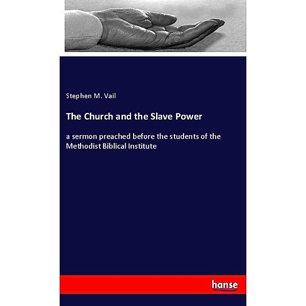 The Church and the Slave Power, Stephen M. Vail