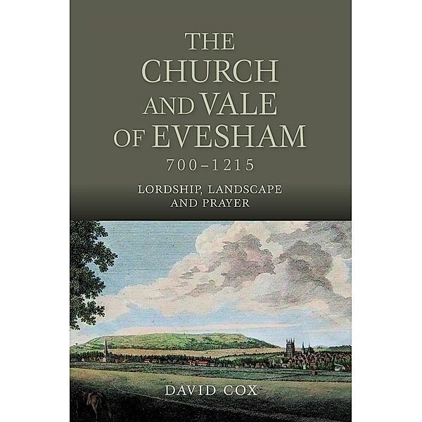 The Church and Vale of Evesham, 700-1215, David Cox