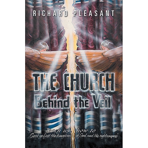 The Church Behind the Veil, Richard Pleasant