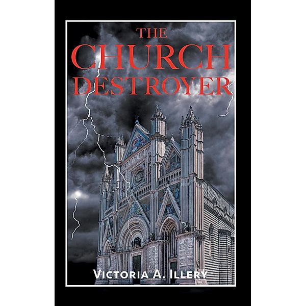 The Church Destroyer, Victoria A. Illery