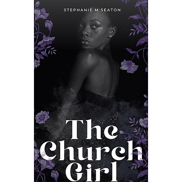 The Church Girl, Stephanie M Seaton