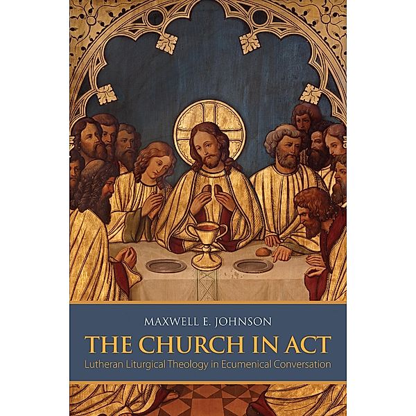 The Church in Act, Maxwell E. Johnson