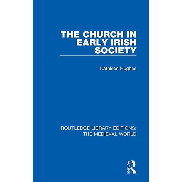 The Church in Early Irish Society, Kathleen Hughes