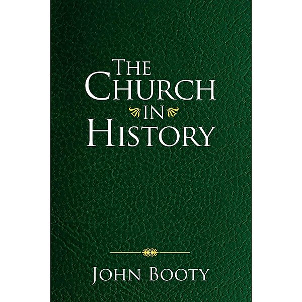 The Church in History, John E. Booty