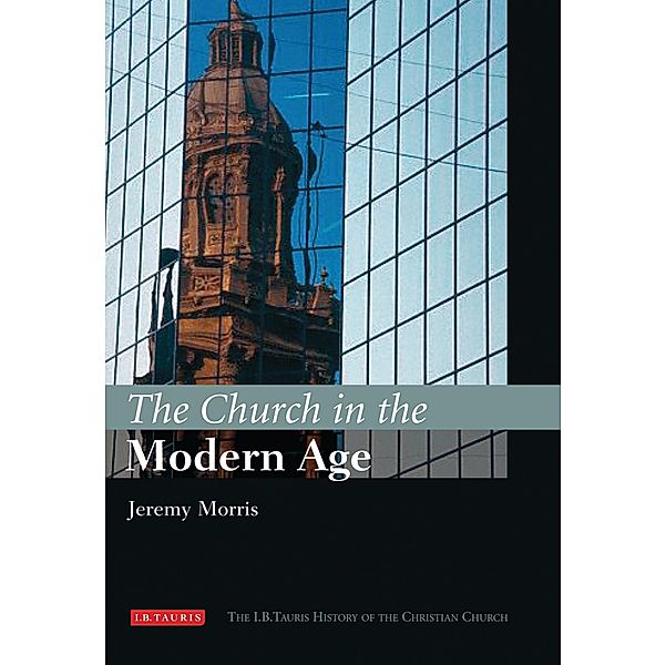 The Church in the Modern Age, Jeremy Morris