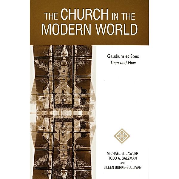 The Church in the Modern World, Michael G. Lawler, Todd A Salzman, Eileen Burke-Sullivan