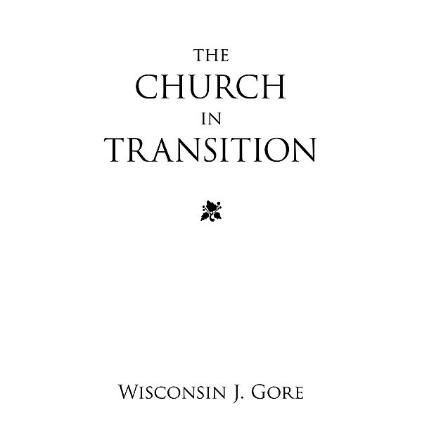 The Church in Transition, Wisconsin J. Gore