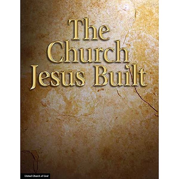 The Church Jesus Built, United Church of God
