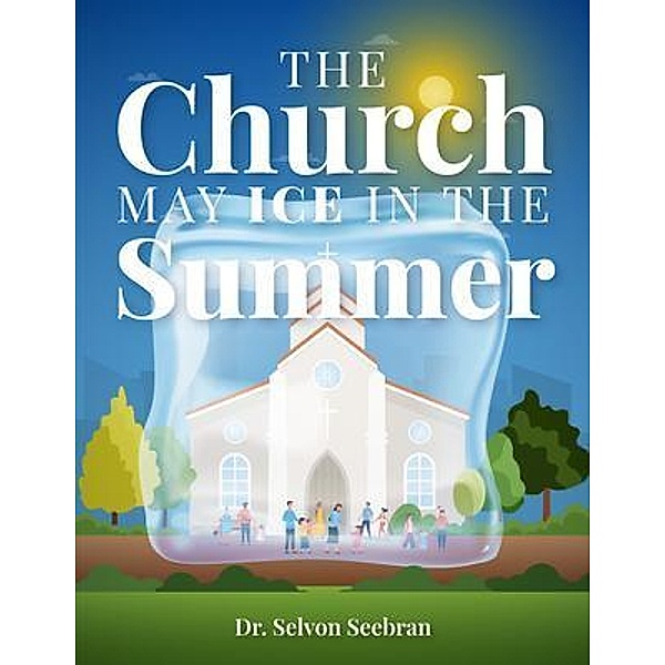 The Church May Ice in the Summer, Selvon Seebran
