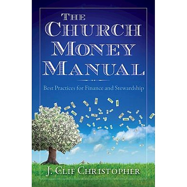 The Church Money Manual, J. Clif Christopher
