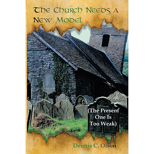 The Church Needs a New Model, Dennis C. Olson