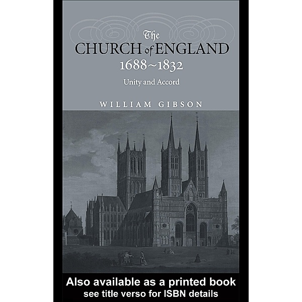 The Church of England 1688-1832, William Gibson
