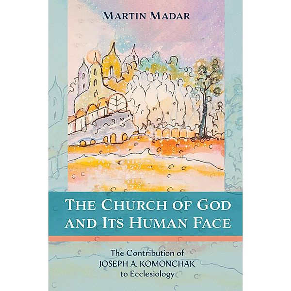The Church of God and Its Human Face, Martin Madar