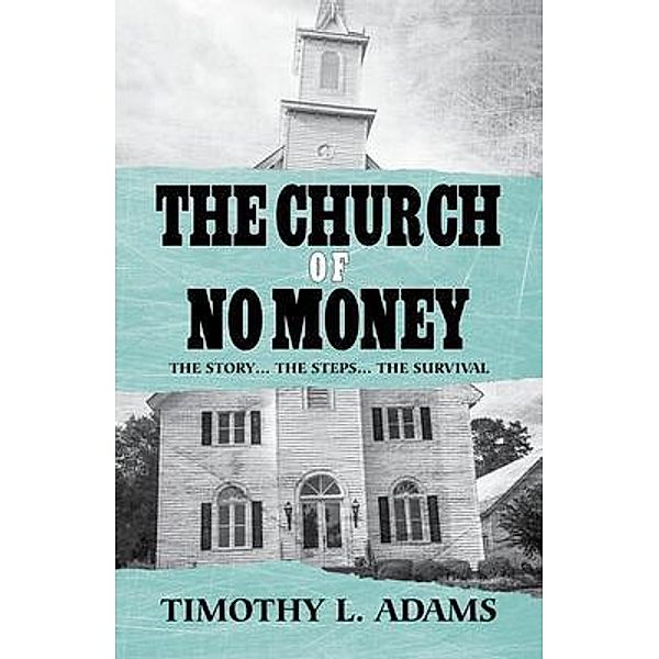 The Church of No Money, Timothy L. Adams
