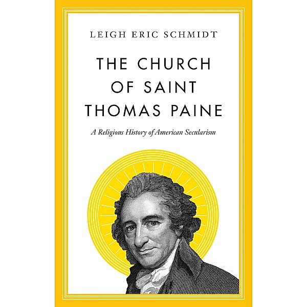 The Church of Saint Thomas Paine, Leigh Eric Schmidt