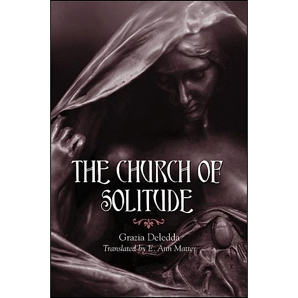 The Church of Solitude / SUNY series, Women Writers in Translation, Grazia Deledda