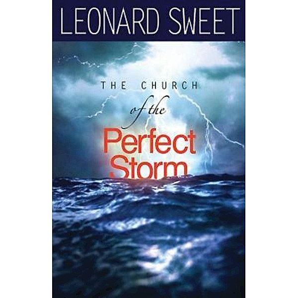 The Church of the Perfect Storm, Leonard Sweet