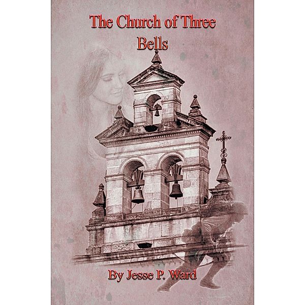 The Church of Three Bells, Jesse P. Ward