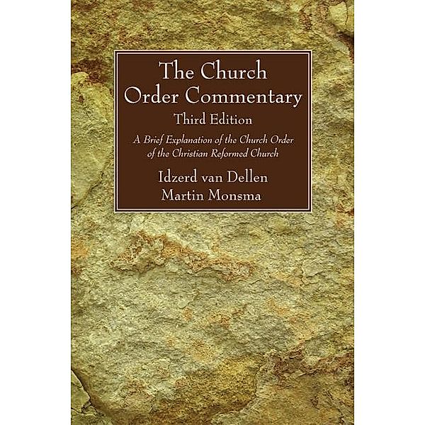 The Church Order Commentary, Third Edition, Idzerd van Dellen, Martin Monsma