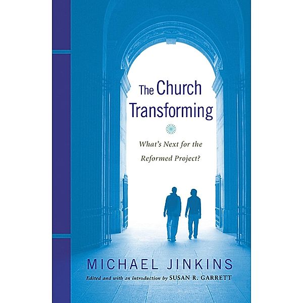 The Church Transforming, Michael Jinkins