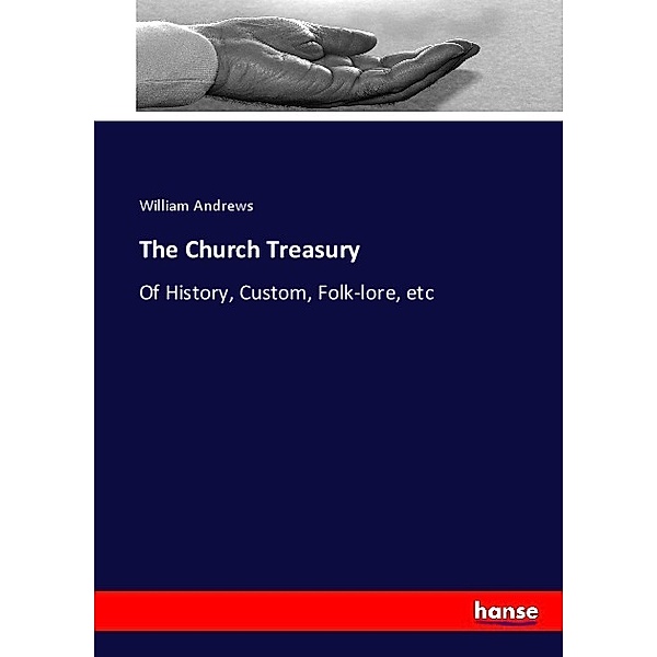 The Church Treasury, William Andrews