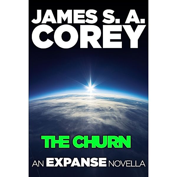 The Churn / Expanse Bd.12, James S. A. Corey