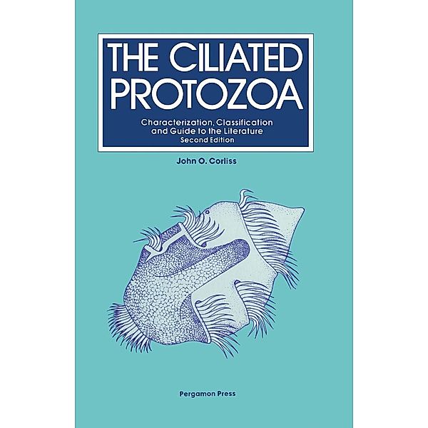 The Ciliated Protozoa, John O. Corliss