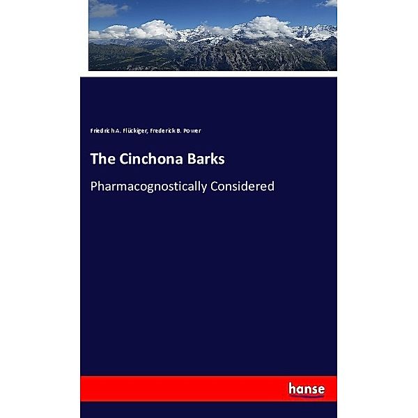 The Cinchona Barks, Friedrich A. Flückiger, Frederick B. Power