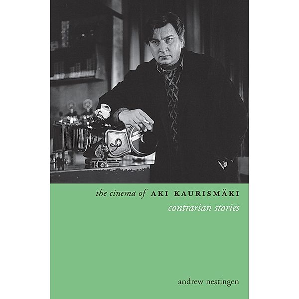 The Cinema of Aki Kaurismäki / Directors' Cuts, Andrew Nestingen