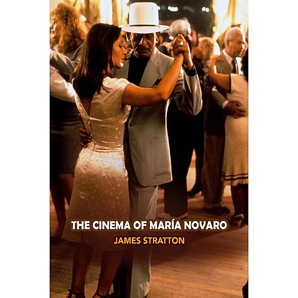 The Cinema of Maria Novaro, James Stratton