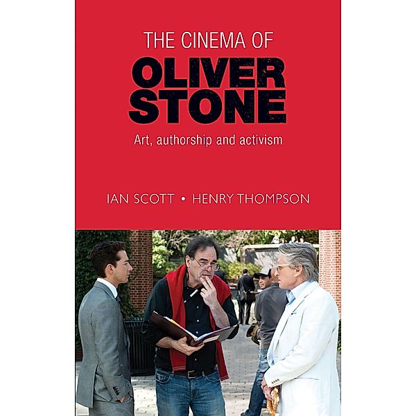 The cinema of Oliver Stone / Princeton University Press, Ian Scott, Henry Thompson