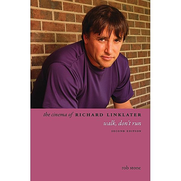 The Cinema of Richard Linklater / Directors' Cuts, Rob Stone